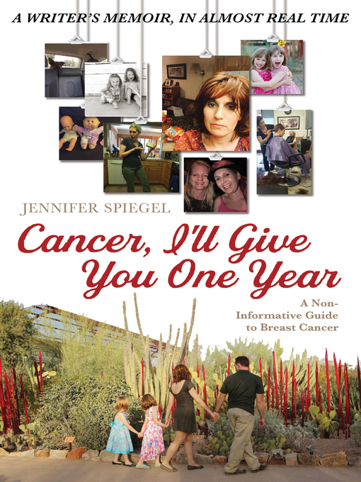 Title details for Cancer, I'll Give You One Year by Jennifer Spiegel - Available